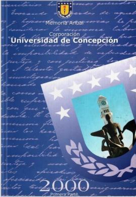 Memoria  Anual Corporación Universidad de Concepción 2000 Primera Parte.