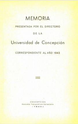 Memoria presentada por el Directorio de la Universidad de Concepción correspondiente al año 1943.