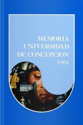 Memoria de la Universidad de Concepción correspondiente al año 1984.
