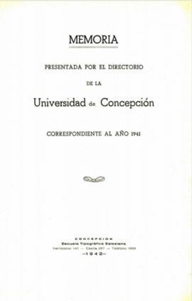 Memoria presentada por el Directorio  de la Universidad de Concepción  correspondiente al año 1941.