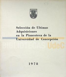 Selección de Últimas Adquisiciones en la Pinacoteca de la Universidad de Concepción / Braulio Are...