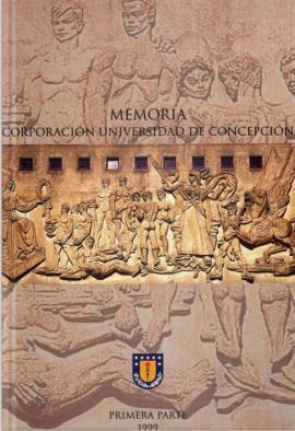 Memoria Corporación Universidad de Concepción Primera Parte 1999.