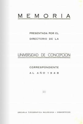 Memoria presentada por el Directorio de la Universidad de Concepción correspondiente al año 1948.