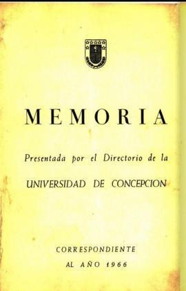 Memoria presentada por el Directorio de la Universidad de Concepción correspondiente al año 1966.