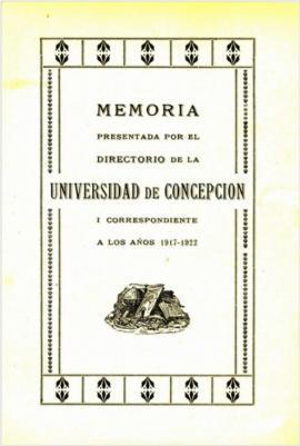 Memoria presentada por el Directorio de la Universidad de Concepción i correspondiente a los años...